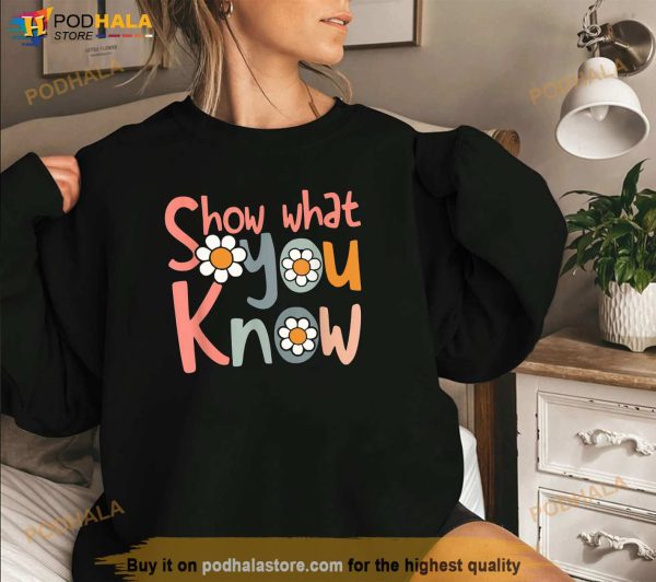 Test Day Teacher Shirt Show What You Know Gifts Women Kids Shirt