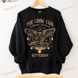The Crow Club No Mourners No Funerals Sweatshirt, Ketterdam Six Of Crows Shirt