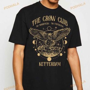 The Crow Club No Mourners No Funerals Sweatshirt Ketterdam Six Of Crows Tshirt