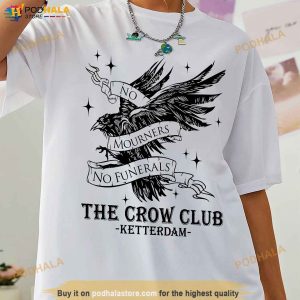 The Crow Club Sweatshirt Ketterdam Crow Club Tshirt No Mourners No Funerals