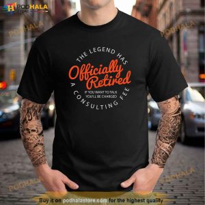 The Legend Has Officially Retired Funny Retirement Gifts Men Shirt 3