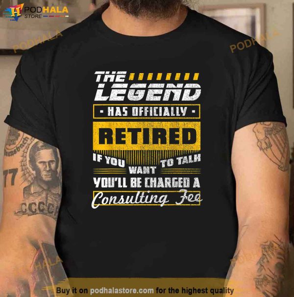 The Legend Has Officialy Retired Tshirt Retirement Dad Gift Shirt