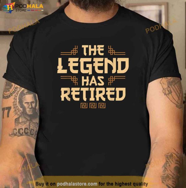 The Legend Has Retired Retirement Humor Shirt, Retirement Gifts For Dad