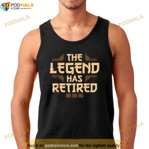 The Legend Has Retired Retirement Humor Shirt Retirement Gifts For Dad 2