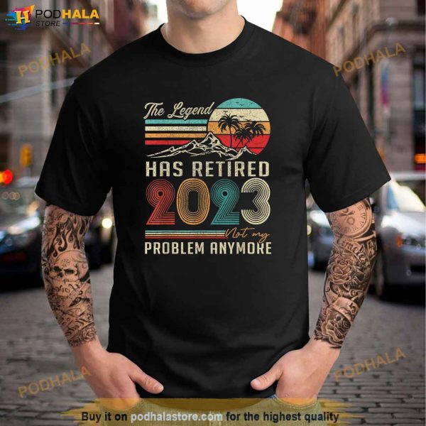 The Legend Has Retired Shirts For Men Dad Retirement 2023 Shirt