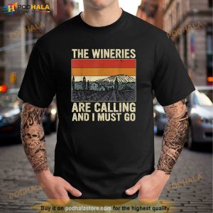 The Wineries Are Calling And I Must Go Wine Vintage Quote Shirt
