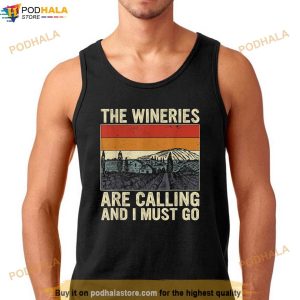The Wineries Are Calling And I Must Go Wine Vintage Quote Shirt 2