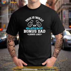 This Is What An Awesome Bonus Dad Looks Like Shirt, Step Fathers Day Gifts
