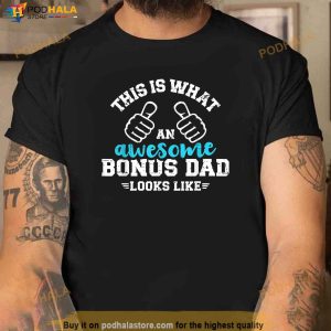 This Is What An Awesome Bonus Dad Looks Like Shirt Step Fathers Day Gifts 2