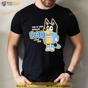 This Is What Awesome Dad Looks Like Shirt, Bluey Family Shirt, Fathers Day Gift