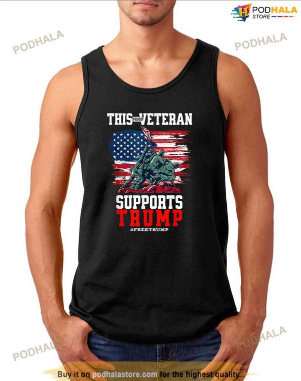This Proud Veteran Supports Trump 2024 Free Trump Patriotic Shirt