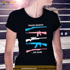 Trans Rights Or Else Gun Shirt 3