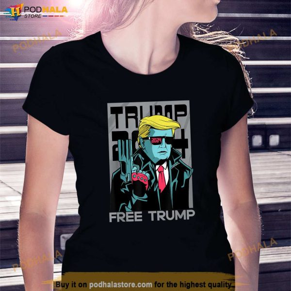 Trump 2024 Free Trump T-Shirt, Funny Donald Trump Shirts