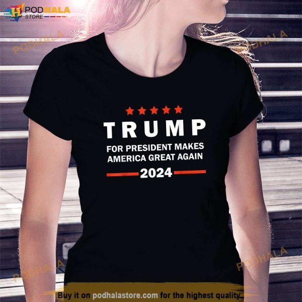 Trump For President Makes American Great Again 2024 Shirt, Trump Shirt For Men