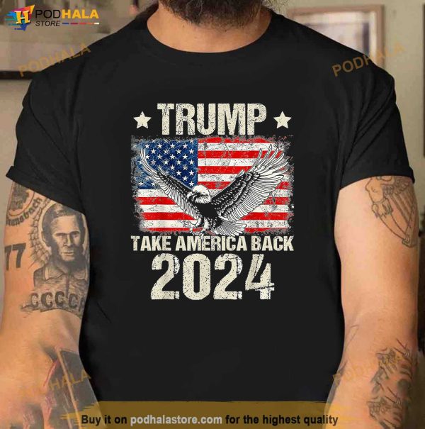 Trump Take American Back 2024 Shirt, Bald Eagle American Flag Free Trump T-Shirt