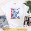 Truth Really Upsets Most People Trump Shirt, Trump Tee Shirt