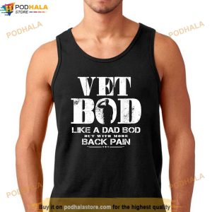 Vet Bod Like A Dad Bod But With More Back Pain Shirt 2