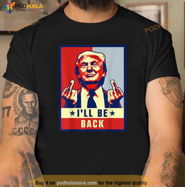 Vintage I’ll Be Back Trump 2024 Shirt, Donald Trump 4th of July T-Shirt