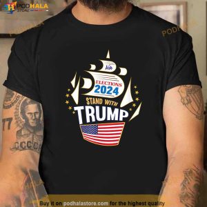Vote Elections 2024 Stand WIth Trump Shirt, American Flag Shirt For Fans