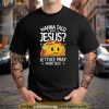 Wanna Taco Bout Jesus Cinco de Mayo Women Men Christian Shirt