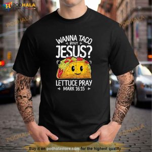 Wanna Taco Bout Jesus Cinco de Mayo Women Men Christian Shirt