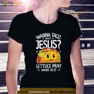 Wanna Taco Bout Jesus Cinco De Mayo Women Men Christian Shirt 2