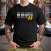 We Are Caitlin Clark Caitlin Clark Shirt
