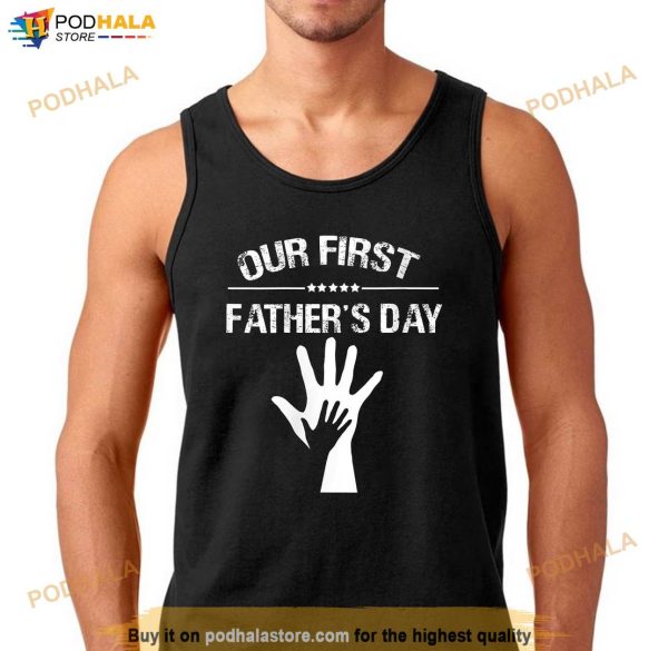 Our first hand in hand Cute New Dad Fathers Day Gift Shirt