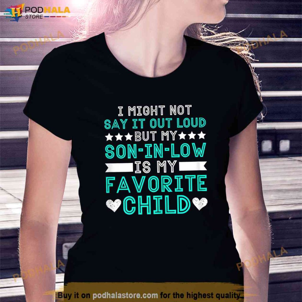 Womens Son in Law is My Favorite Child Funny Family Humour Retro Shirt
