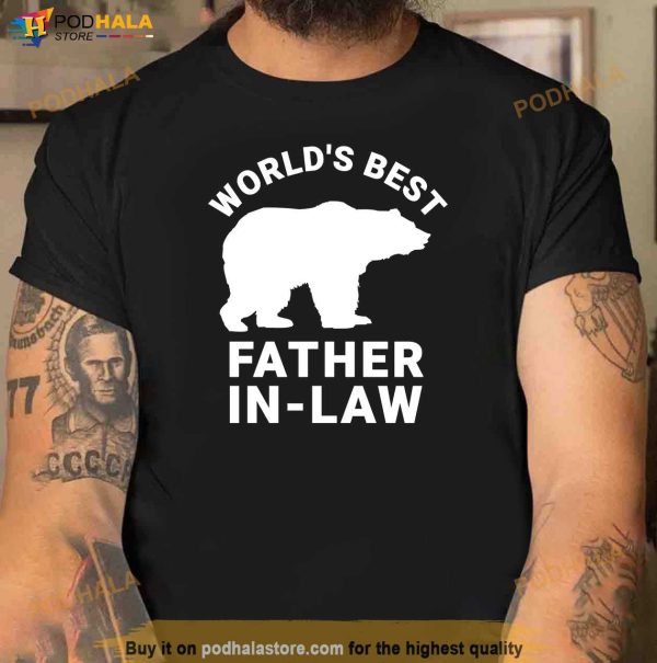 Worlds Best Father In Law Bear Shirt Father In Law Gifts Shirt