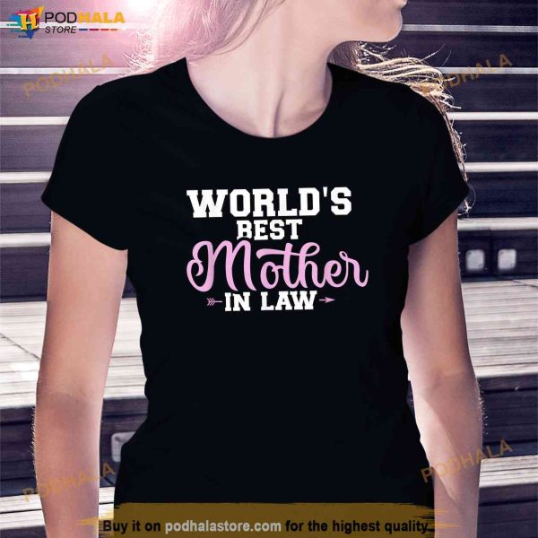 Worlds Best Mother in Law Shirt, Good Gifts For Mother In Law