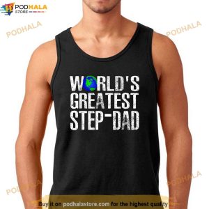 Worlds Greatest Stepdad For Cute Stepfather Fathers Day Shirt 2