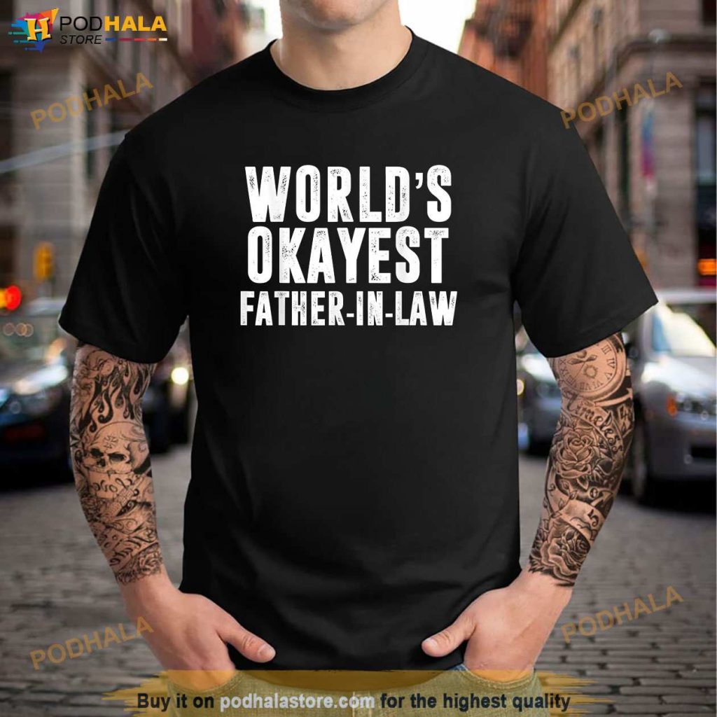 Worlds Okayest Father In Law Shirt