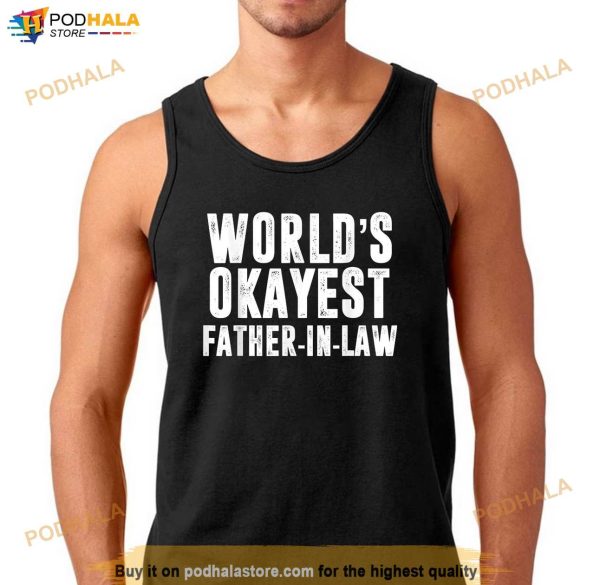Worlds Okayest Father In Law Cute Fathers Day Dad Gift Tee Shirt