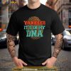 Yankees its in my DNA Yankees Shirt