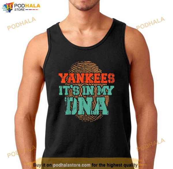 Yankees its in my DNA Yankees Shirt