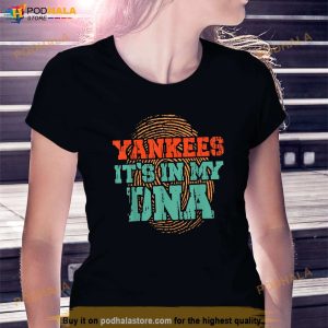 Yankees Its In My Dna Yankees Shirt 3