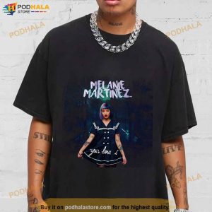 You Love I Melanie Martinez Shirt Portals North America Tour Tshirt