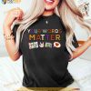 Your Words Matter Shirt, AAC SPED, Language Special Education T-Shirt