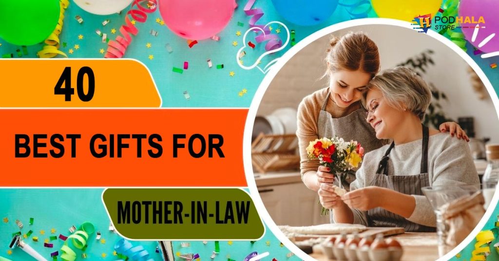 40 Best Gifts For Mother In Law Show Your Love and Appreciation