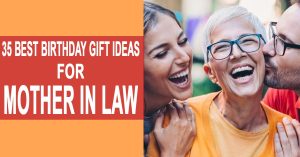Show Your Love: 35 Best Birthday Gift Ideas for Mother In Law