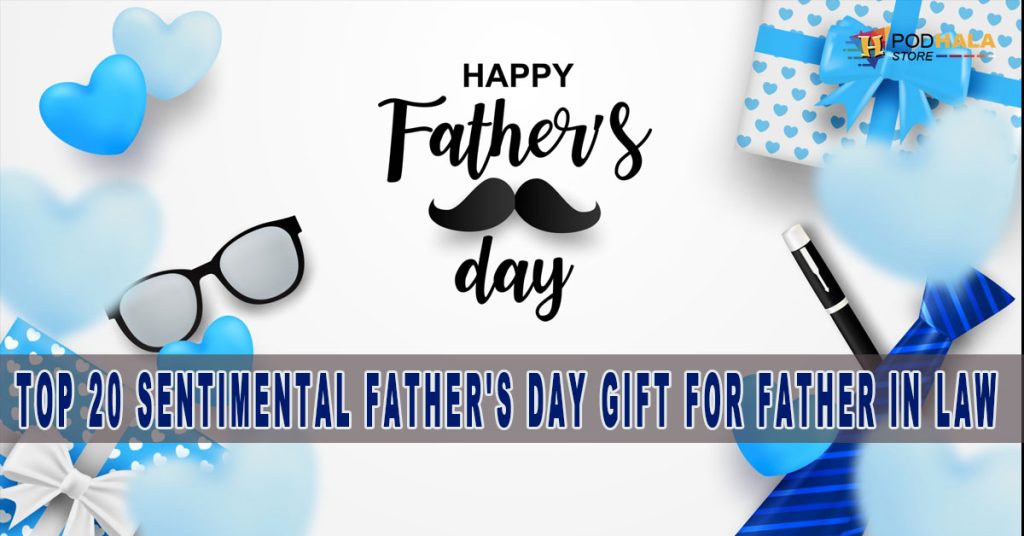 Top 20 Sentimental Father's Day Gift for Father In Law