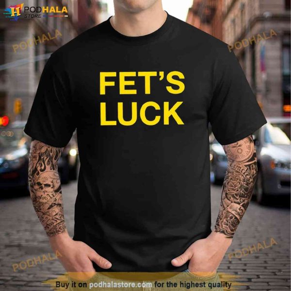 Fet’s Luck Shirt, Danny Duncan Fet’s Luck T-Shirt