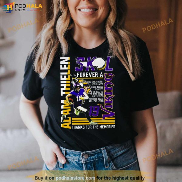 2023 Adam Thielen SKL Forever A Viking Thanks For The Memories Shirt