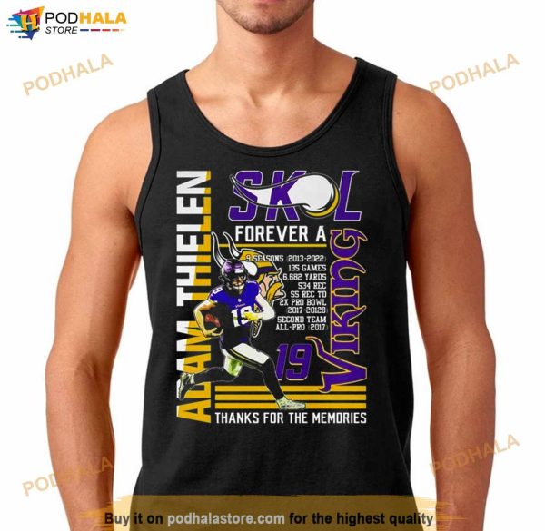 2023 Adam Thielen SKL Forever A Viking Thanks For The Memories Shirt