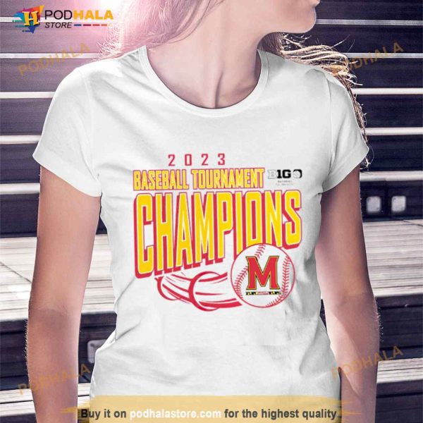 2023 Baseball Tournament Champions Maryland Terrapins Shirt
