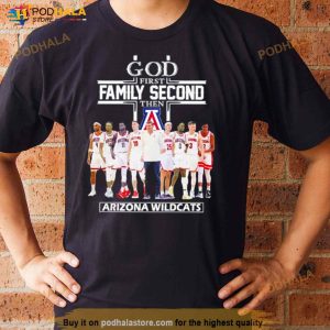 2023 God Family Second First Then Arizona Men's Basketball Team Shirt 2