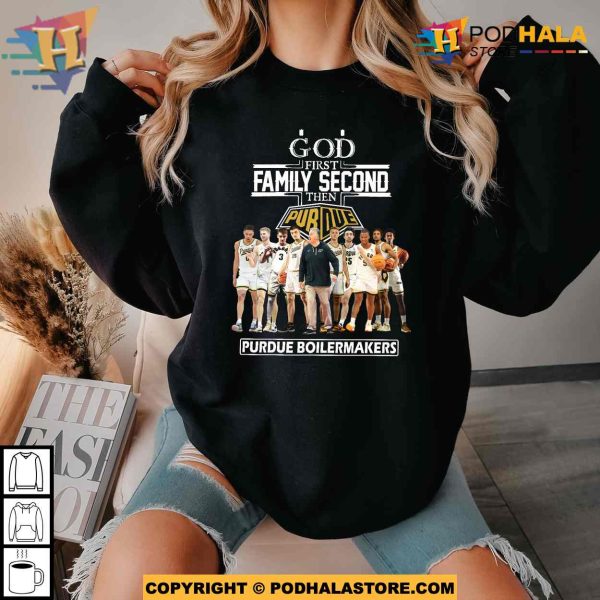 2023 God Family Second First Then Purdue Men’s Basketball Team Shirt