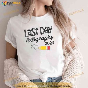 2023 Last Day Autographs Graduation Cute Last Day Of School Shirt 2