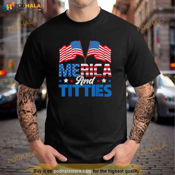 4th Of July Merica And Titties US American Flag Patriotic Shirt